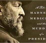 Review/Commentary:  “Destiny of the Republic” a timely look at an honorable president