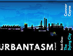 Review:  Connor Coyne’s “Urbantasm: The Dying City” original, dark, magical, and infused with Flint