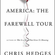 “America:  The Farewell Tour” by Chris Hedges:  a review