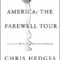 “America:  The Farewell Tour” by Chris Hedges:  a review