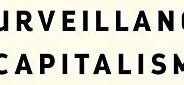 Book Review:  The Age of Surveillance Capitalism–the Fight for a Human Future at the New Frontier of Power