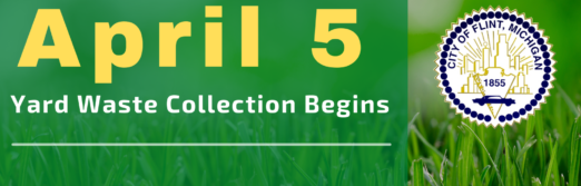 City of Flint yard waste collection begins April 5, 2021